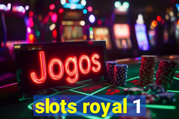 slots royal 1